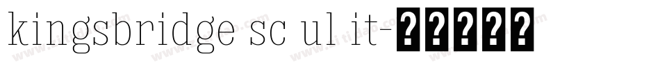 kingsbridge sc ul it字体转换